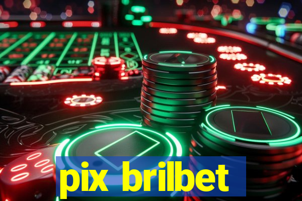 pix brilbet